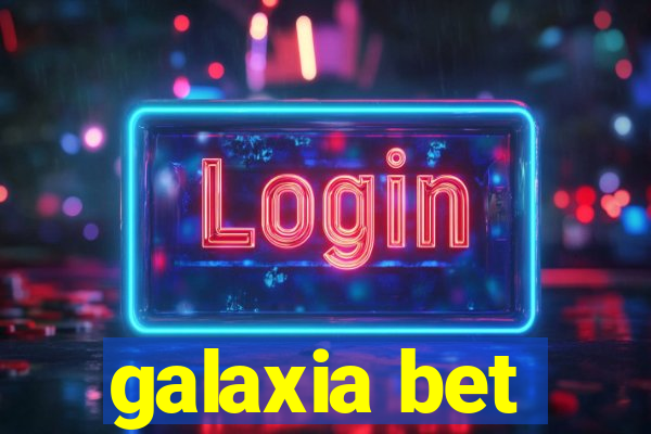 galaxia bet